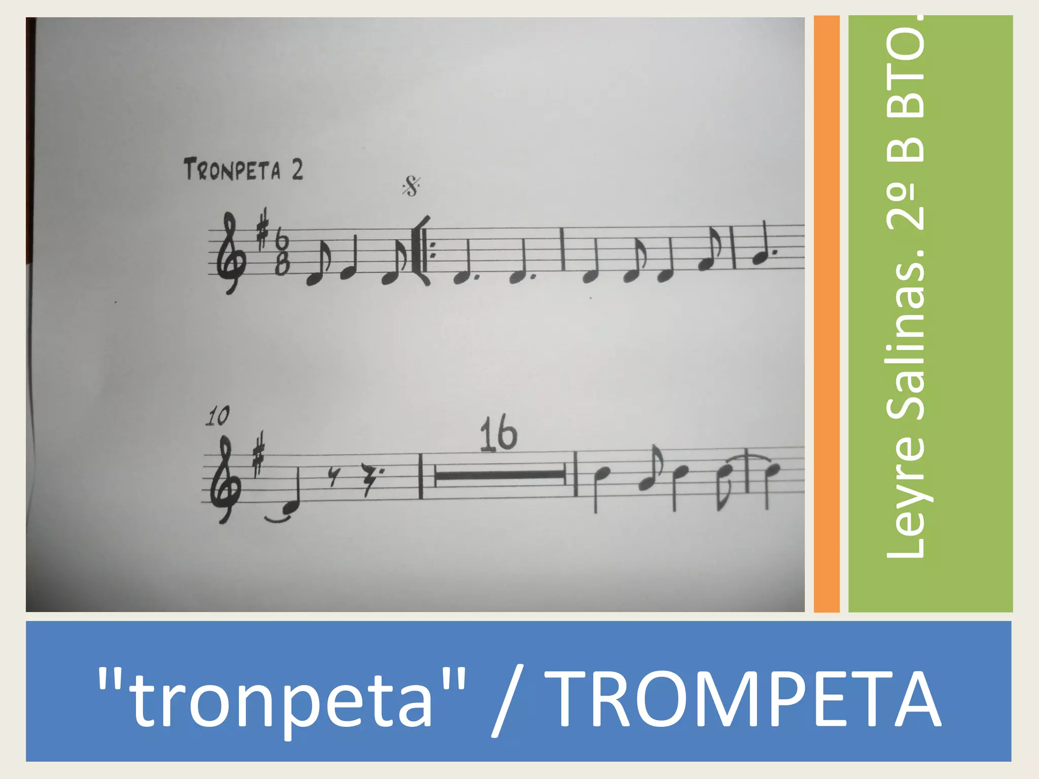 "tronpeta" / TROMPETA
LeyreSalinas.2ºBBTO.
 