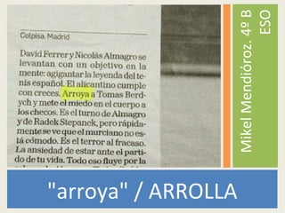 "arroya" / ARROLLA
MikelMendióroz.4ºB
ESO
 