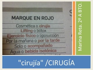 "cirujía" /CIRUGÍA
MarinaReta.2ºABTO.
 