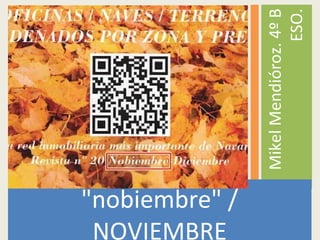 "nobiembre" /
NOVIEMBRE
MikelMendióroz.4ºB
ESO.
 