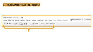3- HERRAMIENTAS DE DRIVE:
 