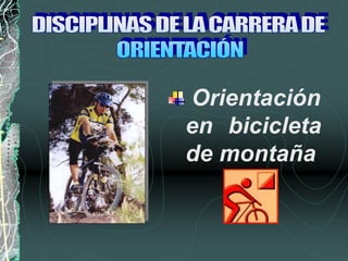 Orientación
en bicicleta
de montaña
 