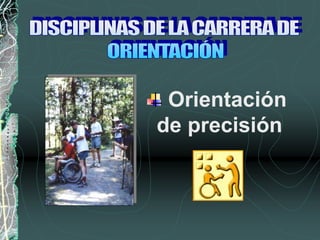 Orientación
de precisión
 