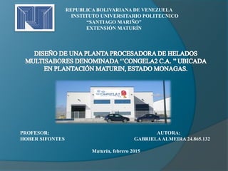 REPUBLICA BOLIVARIANA DE VENEZUELA
INSTITUTO UNIVERSITARIO POLITECNICO
“SANTIAGO MARIÑO”
EXTENSIÓN MATURÍN
PROFESOR: AUTORA:
HOBER SIFONTES GABRIELAALMEIRA 24.865.132
Maturín, febrero 2015
 