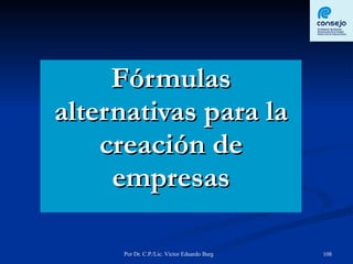 Fórmulas alternativas para la creación de empresas 