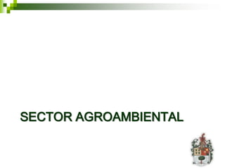 SECTOR AGROAMBIENTAL
 