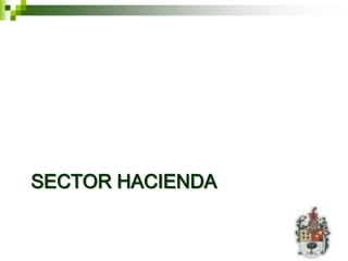 SECTOR HACIENDA
 