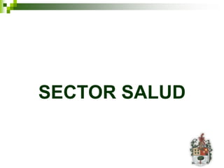 SECTOR SALUD
 