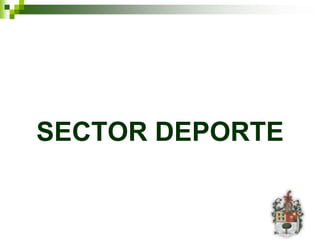 SECTOR DEPORTE
 