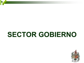 SECTOR GOBIERNO
 