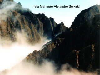 Isla Marinero Alejandro Selkirk

 