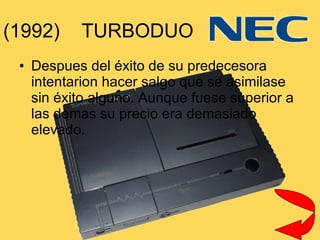 (1992)  TURBODUO Despues del éxito de su predecesora intentarion hacer salgo que se asimilase sin éxito alguno. Aunque fuese superior a las demas su precio era demasiado  elevado. 