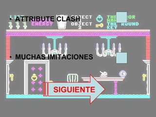 ATTRIBUTE CLASH MUCHAS IMITACIONES SIGUIENTE 