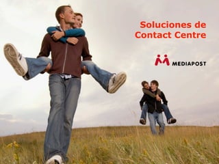 Soluciones de
Contact Centre
 