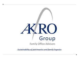 Family Office Advisors
Sustainability of patrimonies and family legacies
 