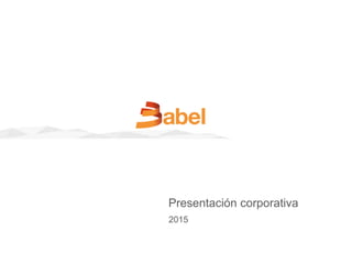 Presentación corporativa
España 2015
 