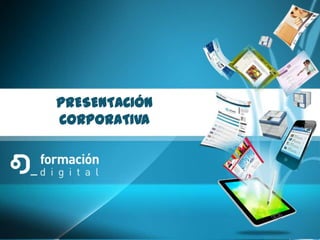 PRESENTACIÓN
PRESENTACIÓN DE FORMACIÓN DIGITAL:
PRODUCCIÓN DE PLATAFORMAS TECNOLÓGICAS DE
          CORPORATIVA
TELEFORMACIÓN.
 