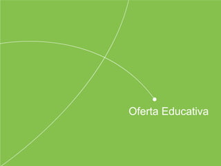 Oferta Educativa
 