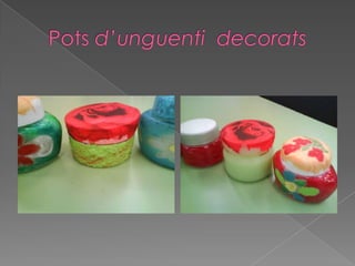 Potsd’unguentidecorats