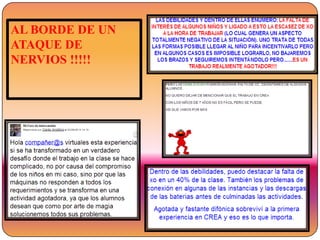 AL BORDE DE UN
ATAQUE DE
NERVIOS !!!!!

 