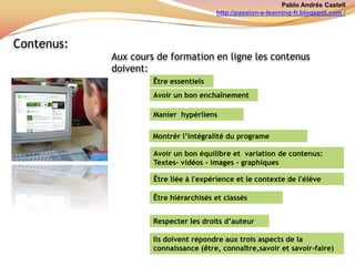 Pablo Andrés Castellhttp://passion-e-learning-fr.blogspot.com /Les ressources  du e-learningUsage du langageContenusActivitésSatisfactionMoyensmultiples