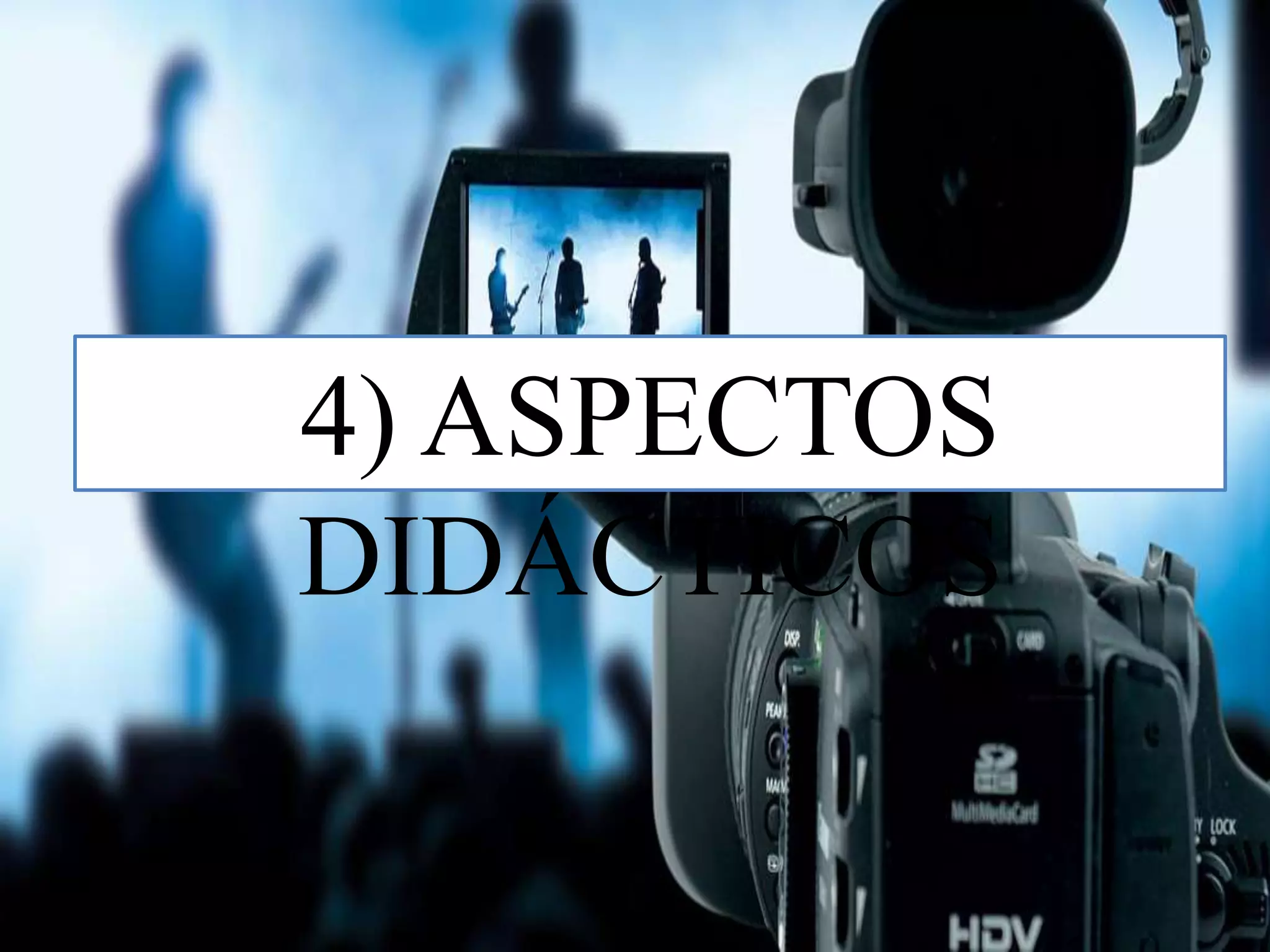 4) ASPECTOS
DIDÁCTICOS