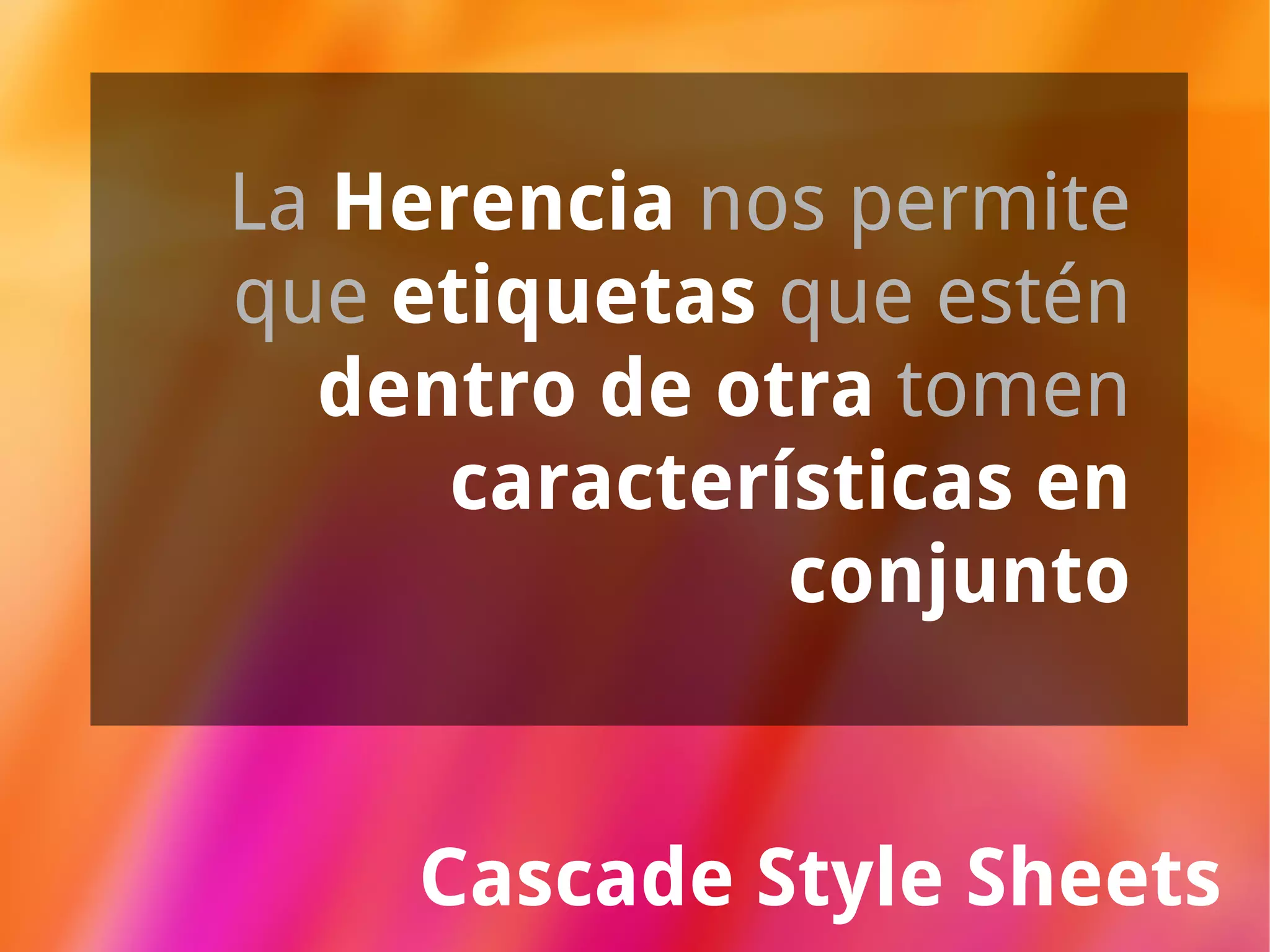 Cascade Style Sheets Elementos globales   es la forma de darle  estilo   a todas las etiquetas  con determinado nombre 