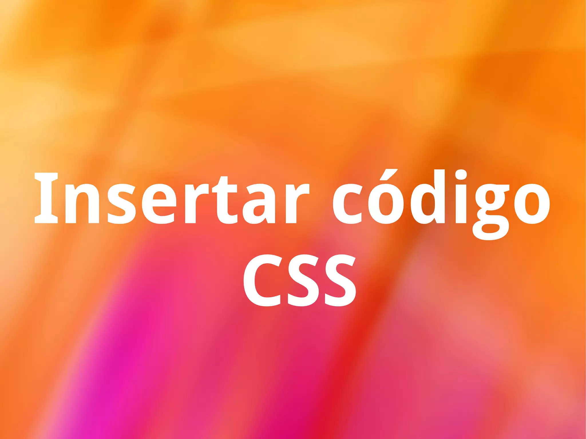 Insertar código CSS 