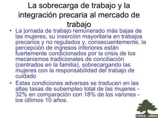 El concepto de la corresponsabilidad social del cuidado  todavía no se consolidó en la agenda pública. 