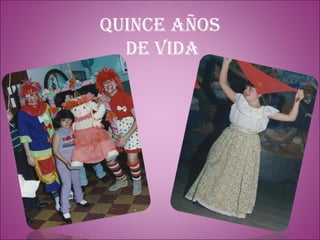 Quince años  De vida 