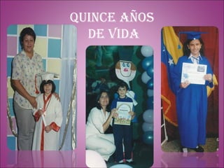 Quince años  De vida 