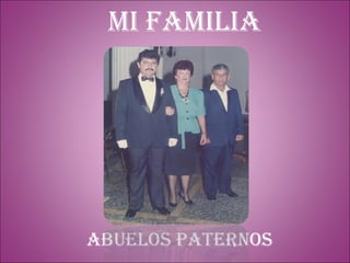 Mi familia ABUELOS PATERNOS 
