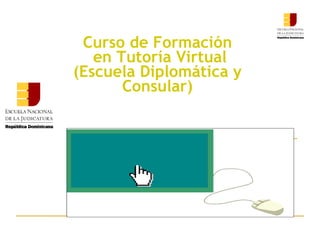 Curso de Formación  en Tutoría Virtual  (Escuela Diplomática y Consular) 