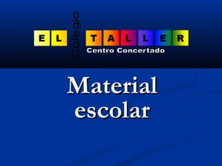MMaatteerriiaall 
eessccoollaarr 
 