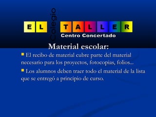 MMaatteerriiaall eessccoollaarr:: 
 EEll rreecciibboo ddee mmaatteerriiaall ccuubbrree ppaarrttee ddeell mmaatteerriiaall...