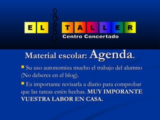 MMaatteerriiaall eessccoollaarr:: AAggeennddaa.. 
 SSuu uussoo aauuttoonnoommiizzaa mmuucchhoo eell ttrraabbaajjoo ddeell...