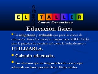 EEdduuccaacciióónn ffííssiiccaa 
 EEss oobblliiggaattoorriioo yy eevvaalluuaabbllee qquuee ppaarraa llaass ccllaasseess d...