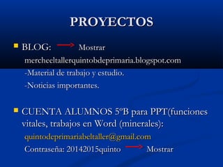 PPRROOYYEECCTTOOSS 
 BBLLOOGG:: MMoossttrraarr 
mmeerrcchheeeellttaalllleerrqquuiinnttoobbddeepprriimmaarriiaa..bbllooggs...