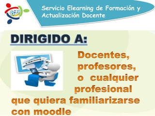 Servicio Elearning de Formación y
Actualización Docente
 