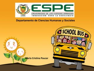 Departamento de Ciencias Humanas y Sociales
– María Cristina Paucar
 