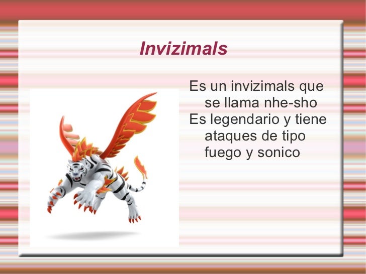 Invizimals <ul><li>Es un invizimals que se llama nhe-sho 