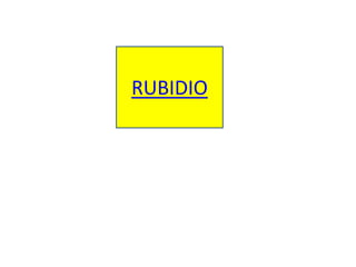 RUBIDIO
 