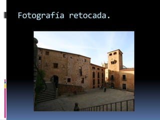 Fotografía retocada.
 