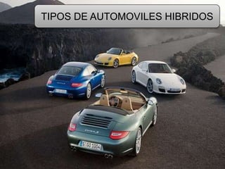TIPOS DE AUTOMOVILES HIBRIDOS
 