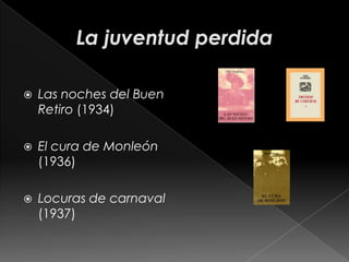 Las noches del Buen

    Retiro (1934)

    El cura de Monleón

    (1936)

    Locuras de carnaval

    (1937)
 
