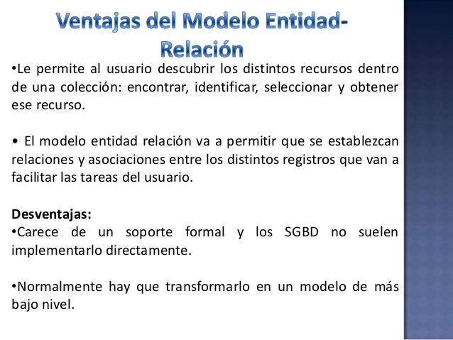 Ventajas Y Desventajas Del Modelo Entidad Relacion