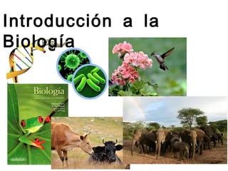 Introducción a la
Biología
 