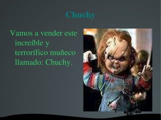 Chuchy ,[object Object]