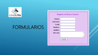 FORMULARIOS
 