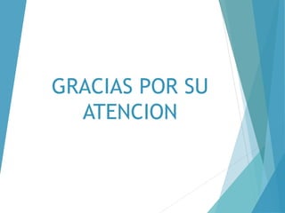 GRACIAS POR SU
ATENCION
 